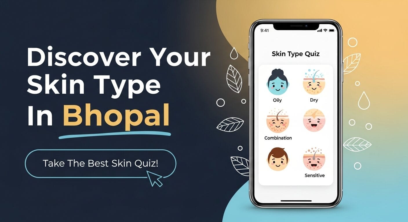 Discover Your Skin Type: Take The Ultimate Skin Quiz! for Bhopal