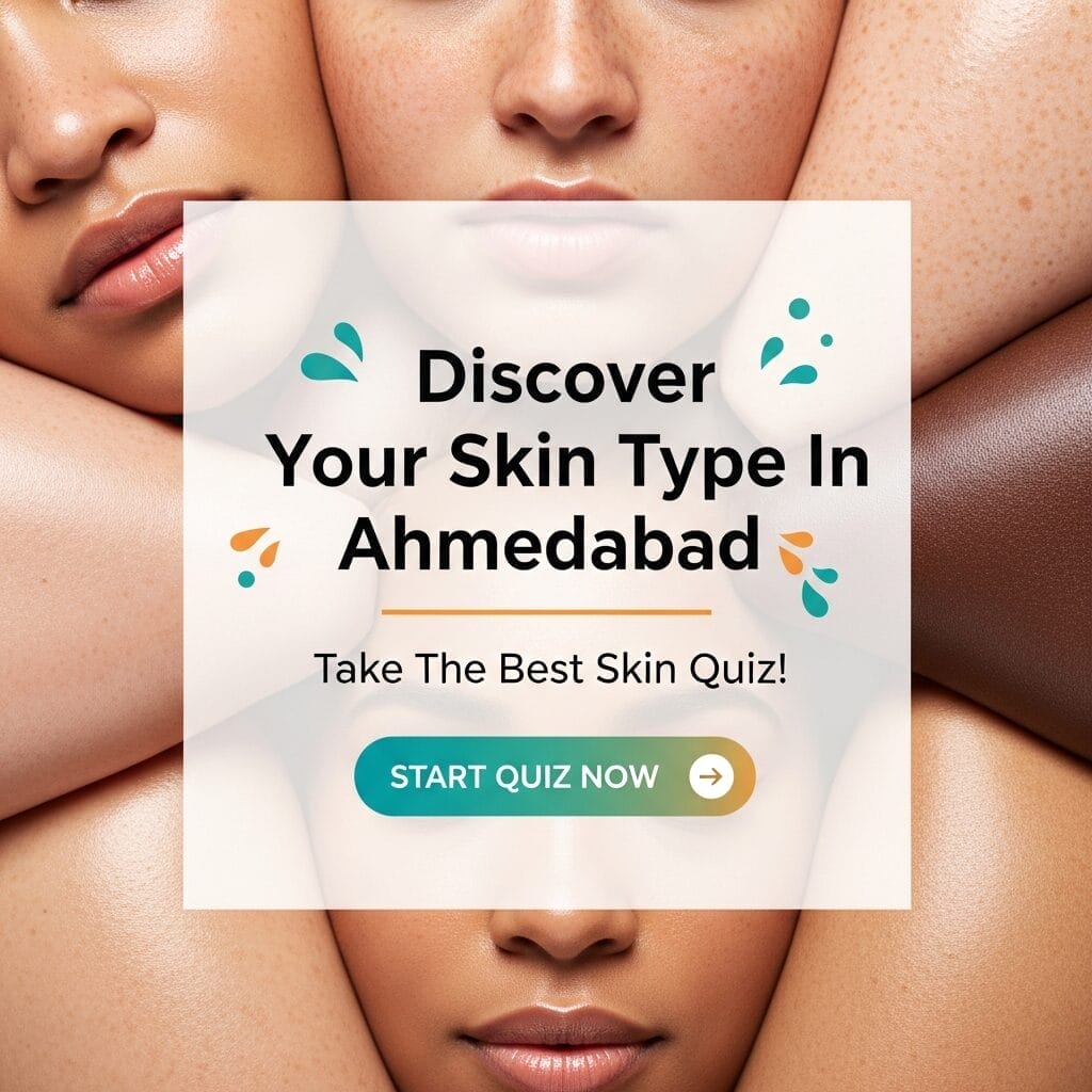 Discover Your Skin Type: Take The Ultimate Skin Quiz! for Ahmedabad