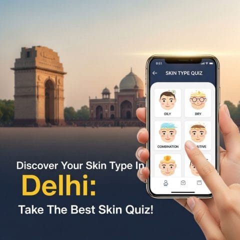 Discover Your Skin Type: Take The Ultimate Skin Quiz! for Delhi