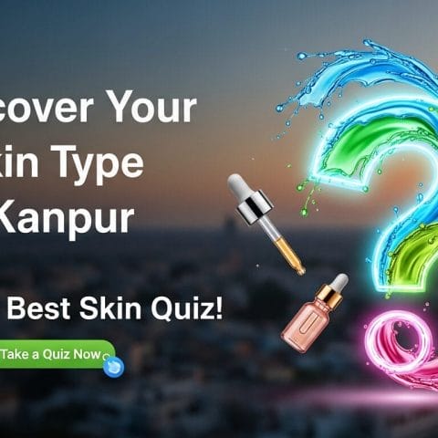 Discover Your Skin Type: Take The Ultimate Skin Quiz! for Kanpur